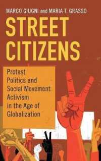 Street Citizens : Protest Politics and Social Movement Activism in the Age of Globalization (Cambridge Studies in Contentious Politics)