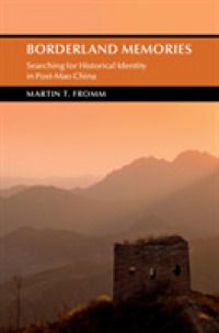 Borderland Memories : Searching for Historical Identity in Post-Mao China (Cambridge Studies in the History of the People's Republic of China)