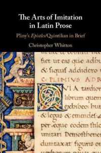 The Arts of Imitation in Latin Prose : Pliny's Epistles/Quintilian in Brief