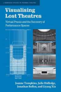 Visualising Lost Theatres : Virtual Praxis and the Recovery of Performance Spaces (Cambridge Studies in Modern Theatre)