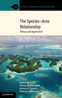 種と地域の関係の生態学：理論と応用<br>The Species-Area Relationship : Theory and Application (Ecology, Biodiversity and Conservation)