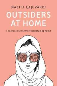 米国にみるイスラーム嫌悪の政治学<br>Outsiders at Home : The Politics of American Islamophobia