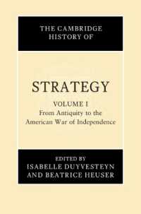 ケンブリッジ版　戦略の歴史（全２巻）第１巻：古代からアメリカ独立戦争まで<br>The Cambridge History of Strategy: Volume 1, from Antiquity to the American War of Independence (The Cambridge History of Strategy)