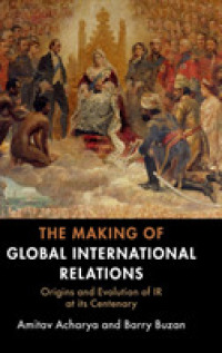 国際関係論のグローバル化：起源と発展<br>The Making of Global International Relations : Origins and Evolution of IR at its Centenary