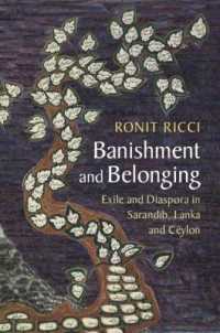 Banishment and Belonging : Exile and Diaspora in Sarandib, Lanka and Ceylon (Asian Connections)