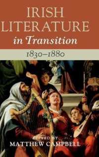 転換期のアイルランド文学史（全６巻）第３巻：1830-1880年<br>Irish Literature in Transition, 1830-1880: Volume 3 (Irish Literature in Transition)