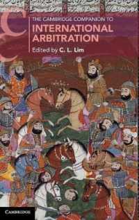 ケンブリッジ版　国際仲裁必携<br>The Cambridge Companion to International Arbitration (Cambridge Companions to Law)