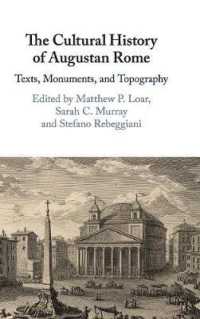 The Cultural History of Augustan Rome : Texts, Monuments, and Topography
