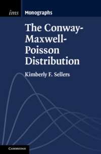 コンウェイ・マクスウェル・ポアソン分布入門<br>The Conway-Maxwell-Poisson Distribution (Institute of Mathematical Statistics Monographs)
