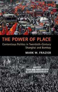 The Power of Place : Contentious Politics in Twentieth-Century Shanghai and Bombay