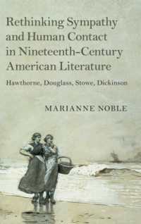 Rethinking Sympathy and Human Contact in Nineteenth-Century American Literature : Hawthorne, Douglass, Stowe, Dickinson (Cambridge Studies in American Literature and Culture)
