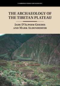 チベット高原の考古学<br>The Archaeology of the Tibetan Plateau (Cambridge World Archaeology)
