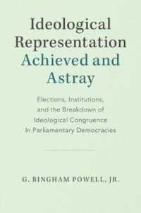 Ideological Representation: Achieved and Astray : Elections, Institutions, and the Breakdown of Ideological Congruence in Parliamentary Democracies (Cambridge Studies in Comparative Politics)