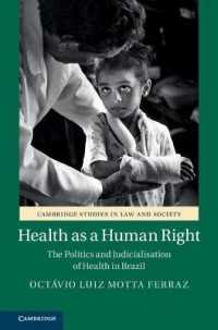 Health as a Human Right : The Politics and Judicialisation of Health in Brazil (Cambridge Studies in Law and Society)