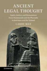 Ancient Legal Thought : Equity, Justice, and Humaneness from Hammurabi and the Pharaohs to Justinian and the Talmud