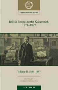 British Envoys to the Kaiserreich, 1871-1897: Volume 2, 1884-1897 (Camden Fifth Series)