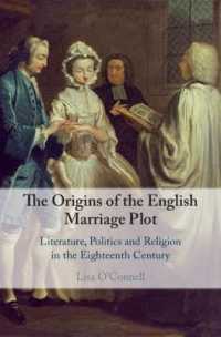 １８世紀英文学と結婚小説の起源<br>The Origins of the English Marriage Plot : Literature, Politics and Religion in the Eighteenth Century