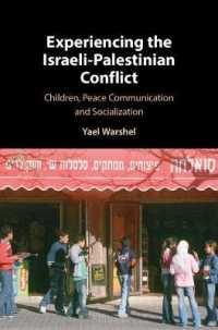 Experiencing the Israeli-Palestinian Conflict : Children, Peace Communication and Socialization