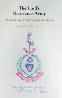 アフリカ「神の抵抗軍」（LRA）の暴力と平和構築への課題<br>The Lord's Resistance Army : Violence and Peacemaking in Africa