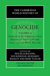 ケンブリッジ版　ジェノサイドの歴史（全３巻）第２巻：先住民時代・近代初期・帝国世界のジェノサイド<br>The Cambridge World History of Genocide: Volume 2, Genocide in the Indigenous, Early Modern and Imperial Worlds, from c.1535 to World War One (The Cambridge World History of Genocide)