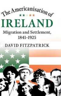 The Americanisation of Ireland : Migration and Settlement, 1841-1925