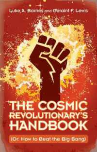 ビッグバン仮説を葬る宇宙論の革命<br>The Cosmic Revolutionary's Handbook : (Or: How to Beat the Big Bang)