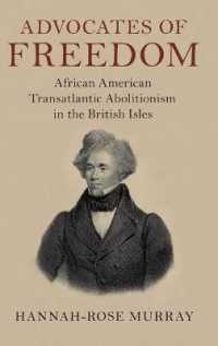 Advocates of Freedom : African American Transatlantic Abolitionism in the British Isles (Slaveries since Emancipation)