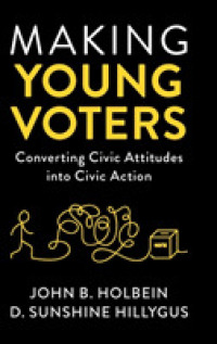 若者の投票率アップに向けて：関心から行動へ<br>Making Young Voters : Converting Civic Attitudes into Civic Action