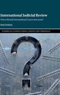 International Judicial Review : When Should International Courts Intervene? (Studies on International Courts and Tribunals)