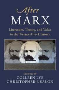 マルクス以後：２１世紀の文学・理論・価値<br>After Marx : Literature, Theory, and Value in the Twenty-First Century (After Series)