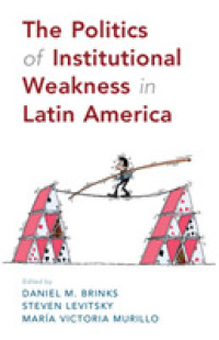 ラテンアメリカにおける制度的弱点の政治学<br>The Politics of Institutional Weakness in Latin America