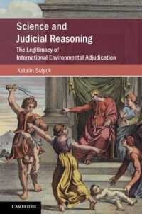 Science and Judicial Reasoning : The Legitimacy of International Environmental Adjudication (Cambridge Studies on Environment, Energy and Natural Resources Governance)