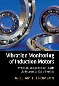 Vibration Monitoring of Induction Motors : Practical Diagnosis of Faults via Industrial Case Studies