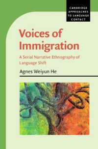 Voices of Immigration : A Serial Narrative Ethnography of Language Shift (Cambridge Approaches to Language Contact)