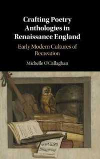 Crafting Poetry Anthologies in Renaissance England : Early Modern Cultures of Recreation