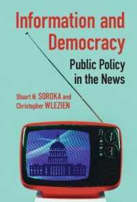 情報と民主主義：ニュースの中の公共政策<br>Information and Democracy : Public Policy in the News (Communication, Society and Politics)