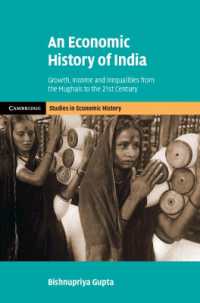 インド経済史：ムガル帝国から２１世紀までの成長・所得・格差<br>An Economic History of India : Growth, Income and Inequalities from the Mughals to the 21st Century (Cambridge Studies in Economic History - Second Series)