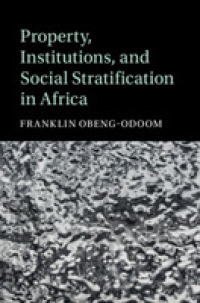 アフリカにおける財産、制度と社会階層<br>Property, Institutions, and Social Stratification in Africa (Cambridge Studies in Stratification Economics: Economics and Social Identity)