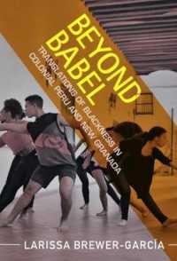 Beyond Babel : Translations of Blackness in Colonial Peru and New Granada (Afro-latin America)