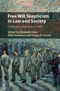 Free Will Skepticism in Law and Society : Challenging Retributive Justice