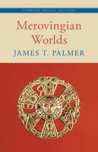 メロヴィング朝世界<br>Merovingian Worlds (Cambridge Medieval Textbooks)