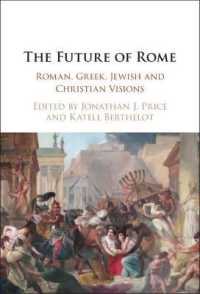 The Future of Rome : Roman, Greek, Jewish and Christian Visions