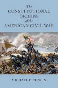 The Constitutional Origins of the American Civil War (Cambridge Historical Studies in American Law and Society)