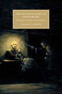 The Victorian Cult of Shakespeare : Bardology in the Nineteenth Century (Cambridge Studies in Nineteenth-century Literature and Culture)