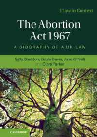 英国1967年妊娠中絶法<br>The Abortion Act 1967 : A Biography of a UK Law (Law in Context)