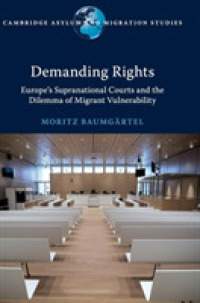 Demanding Rights : Europe's Supranational Courts and the Dilemma of Migrant Vulnerability (Cambridge Asylum and Migration Studies)