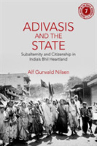 Adivasis and the State : Subalternity and Citizenship in India's Bhil Heartland (South Asia in the Social Sciences)