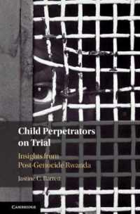 Child Perpetrators on Trial : Insights from Post-Genocide Rwanda