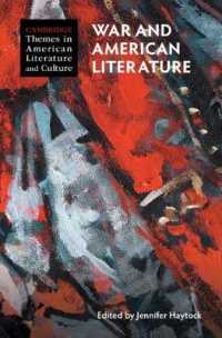 戦争とアメリカ文学<br>War and American Literature (Cambridge Themes in American Literature and Culture)
