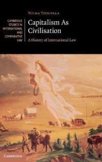文明としての資本主義：国際法の歴史<br>Capitalism as Civilisation : A History of International Law (Cambridge Studies in International and Comparative Law)